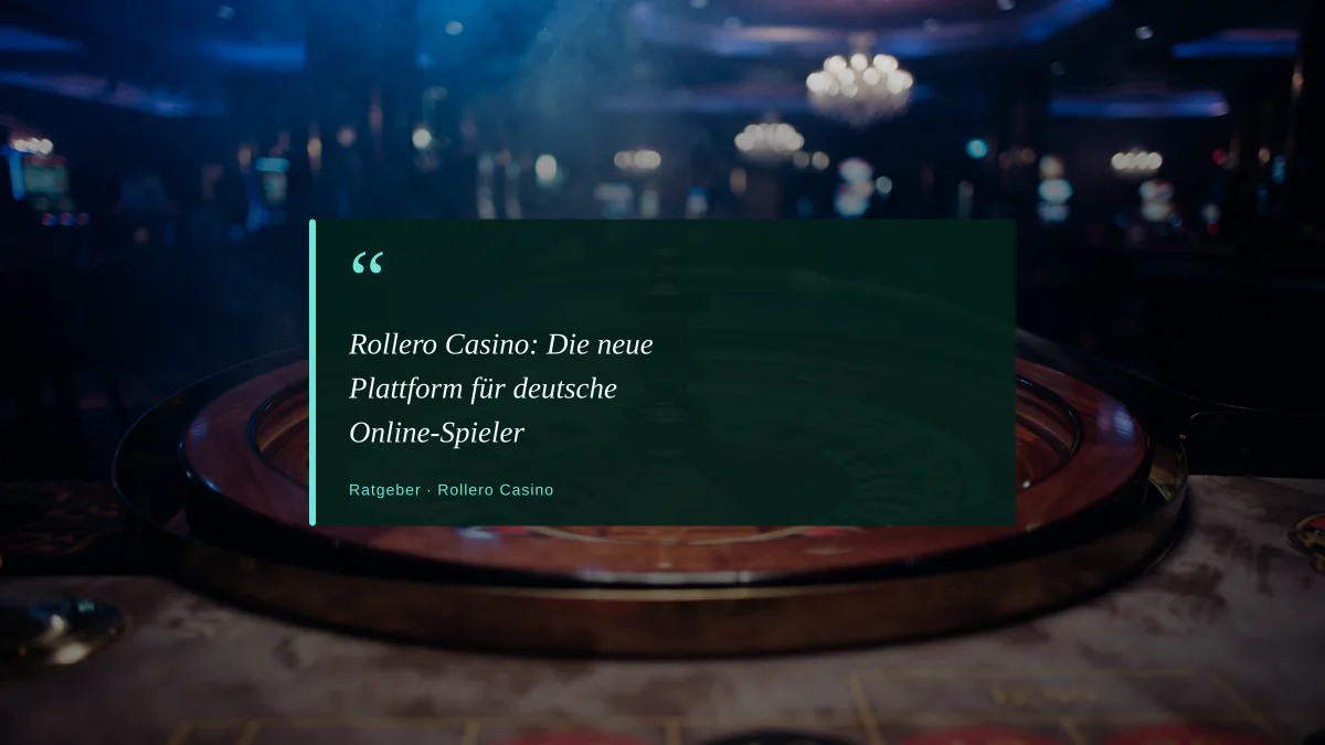 Rollero Casino: Die neue Plattform für deutsche Online-Spieler