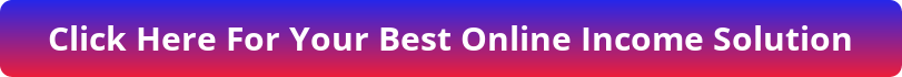 button click here for an online income solution