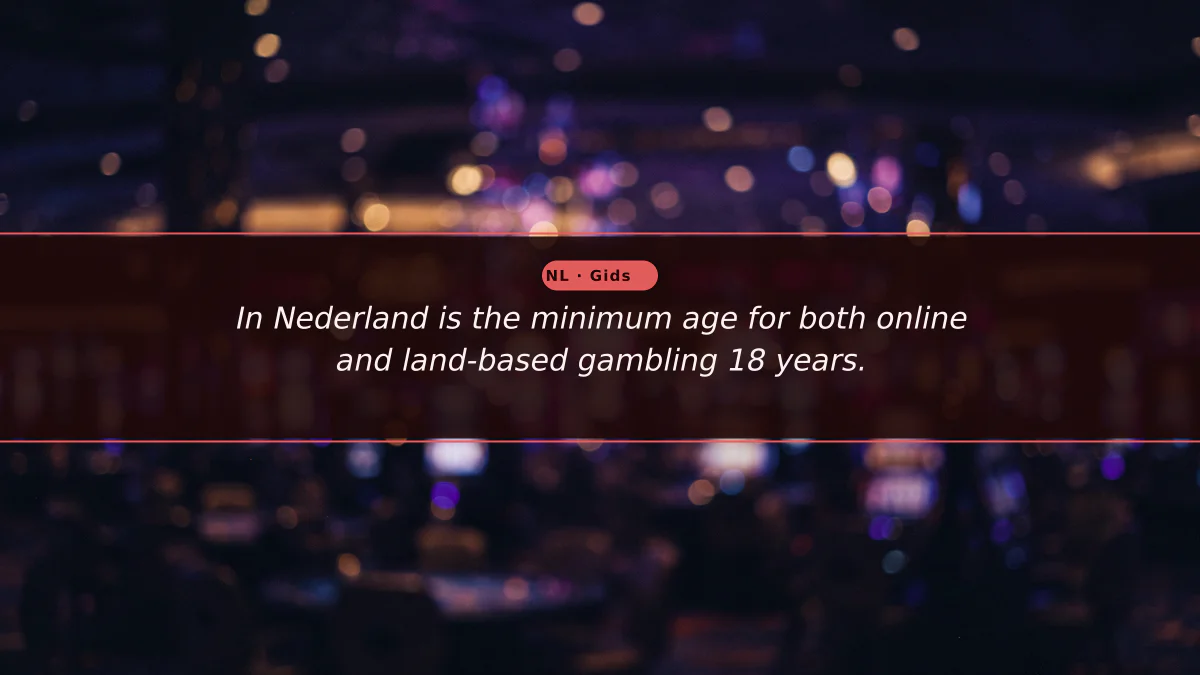 Hoe oud moet je zijn voor het casino in Nederland?