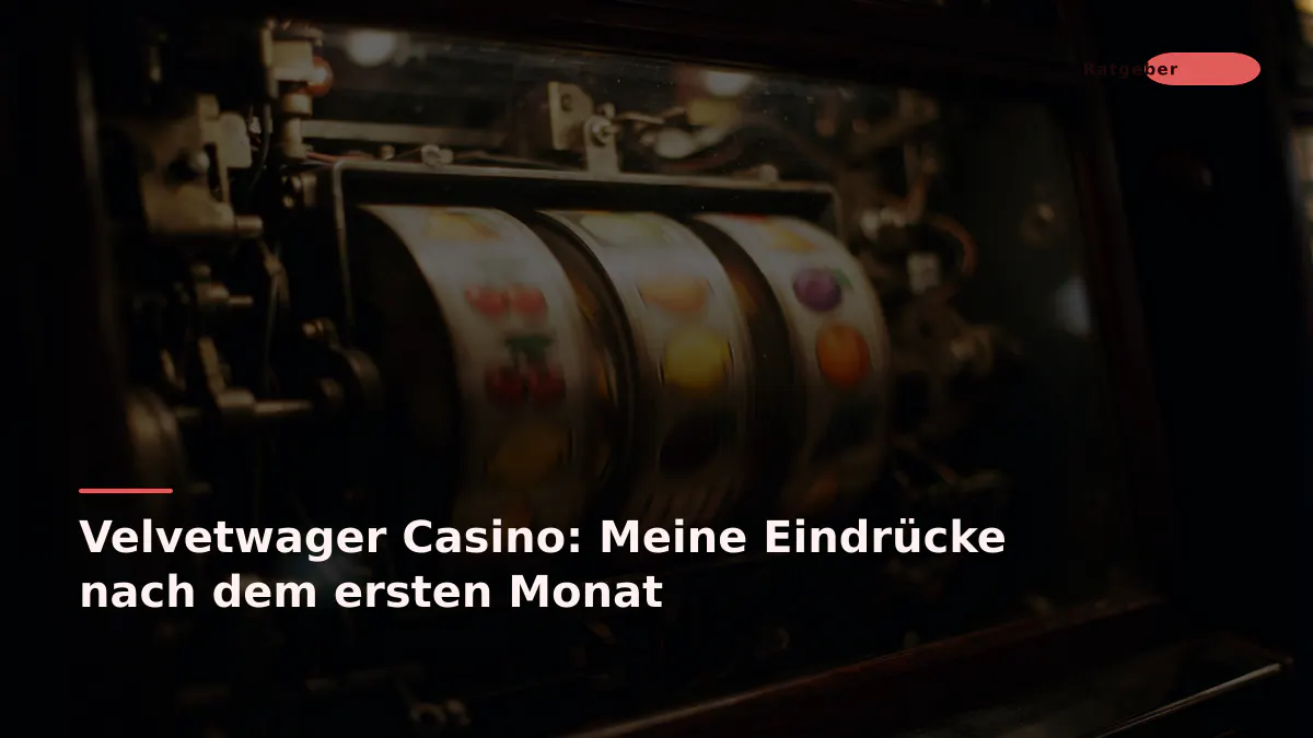 Velvetwager Casino: Meine Eindrücke nach dem ersten Monat