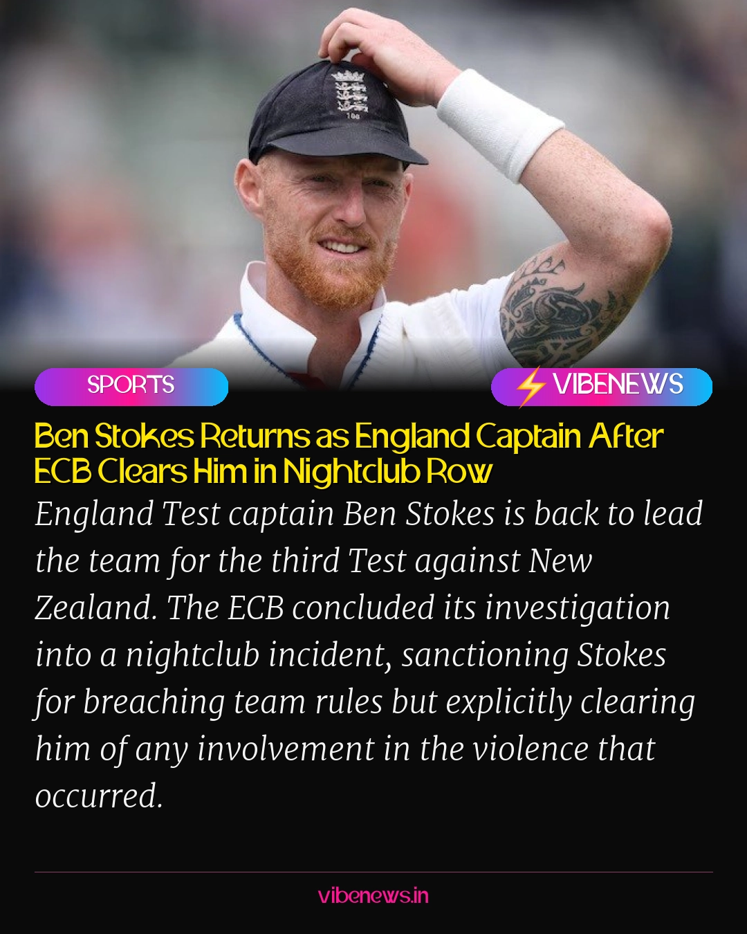Ben Stokes Returns as England Captain After ECB Clears Him in Nightclub Row