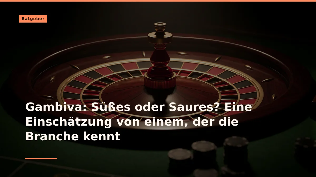 Gambiva: Süßes oder Saures? Eine Einschätzung von einem, der die Branche kennt