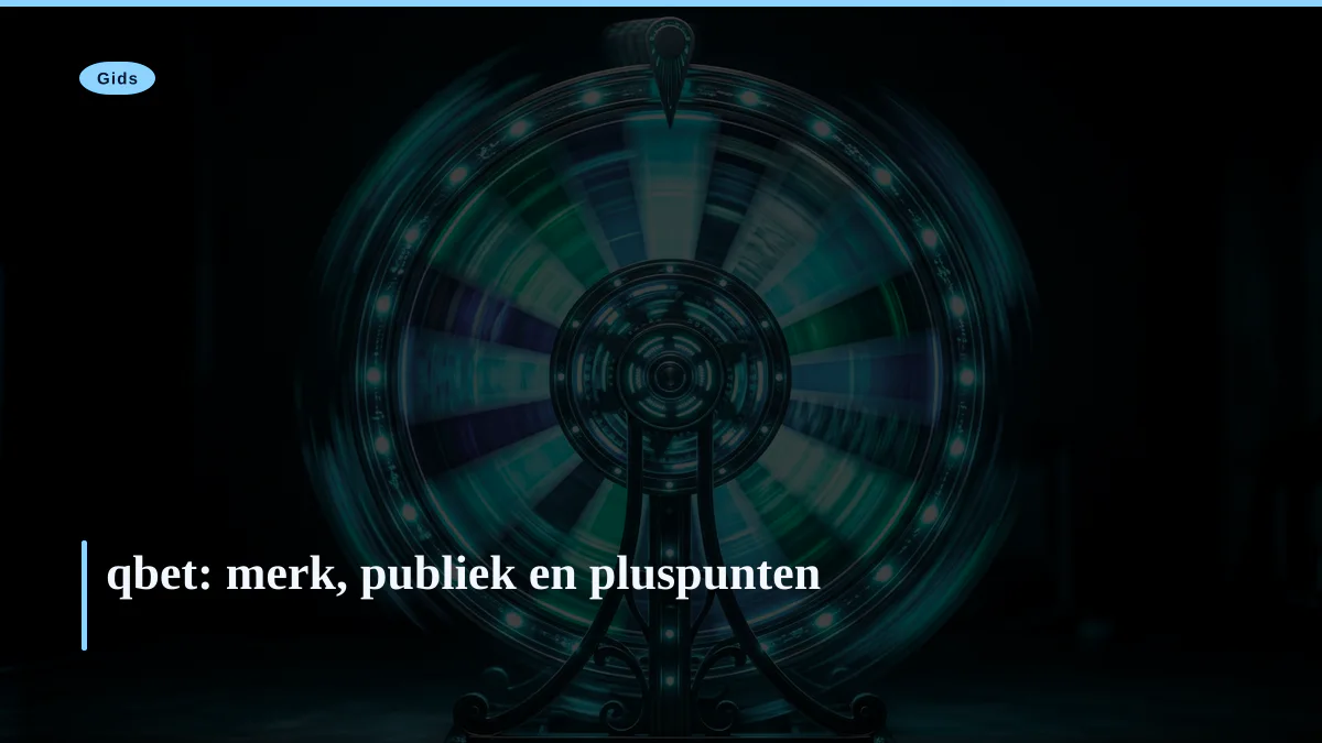 qbet: merk, publiek en pluspunten