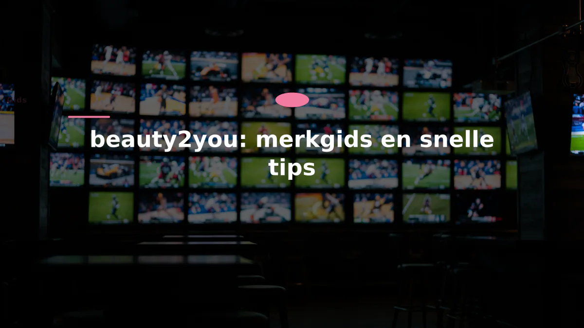 beauty2you: merkgids en snelle tips