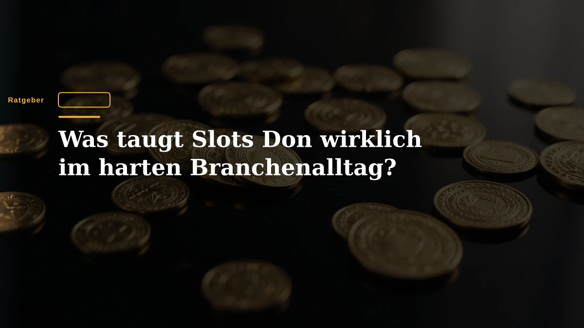 Was taugt Slots Don wirklich im harten Branchenalltag?