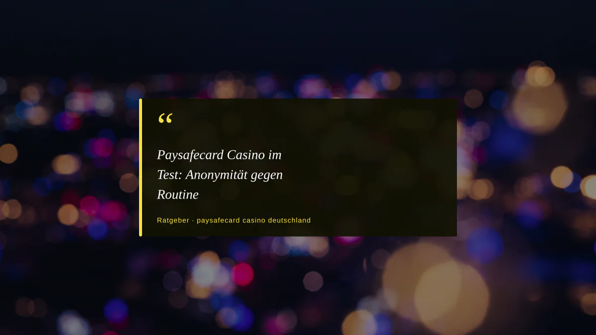 Paysafecard Casino im Test: Anonymität gegen Routine