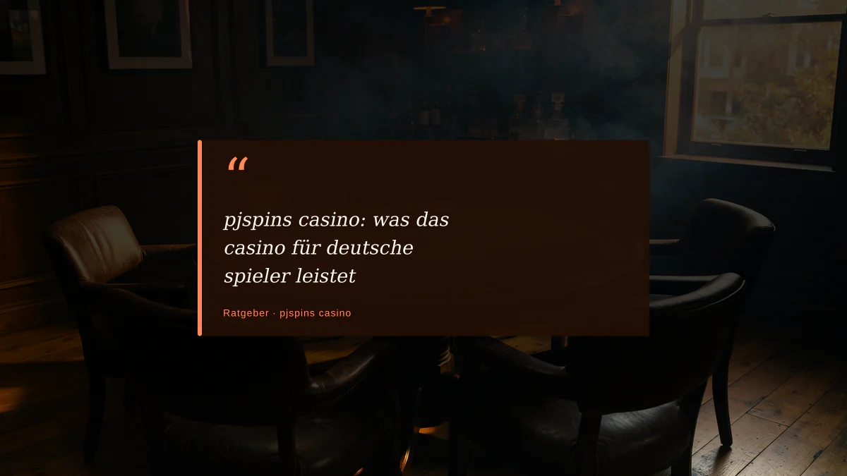 pjspins casino: was das casino für deutsche spieler leistet