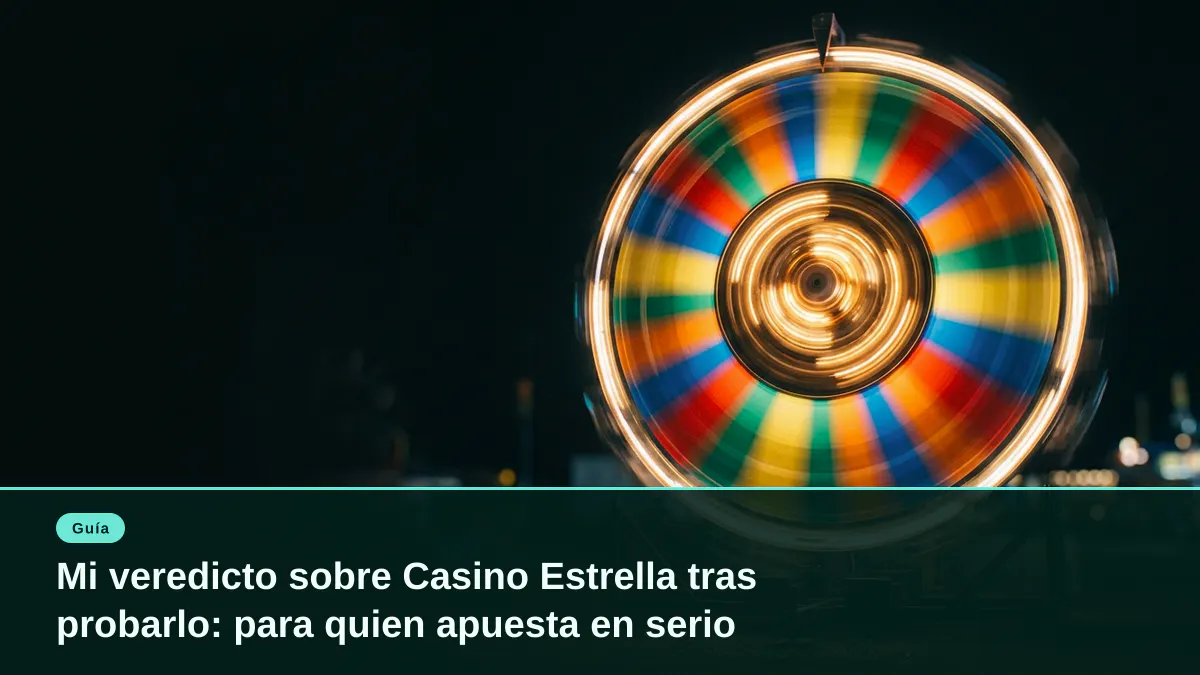 Mi veredicto sobre Casino Estrella tras probarlo: para quien apuesta en serio