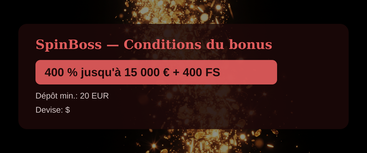 SpinBoss — Conditions du bonus: 400 % jusqu'à 15 000 € + 400 FS
