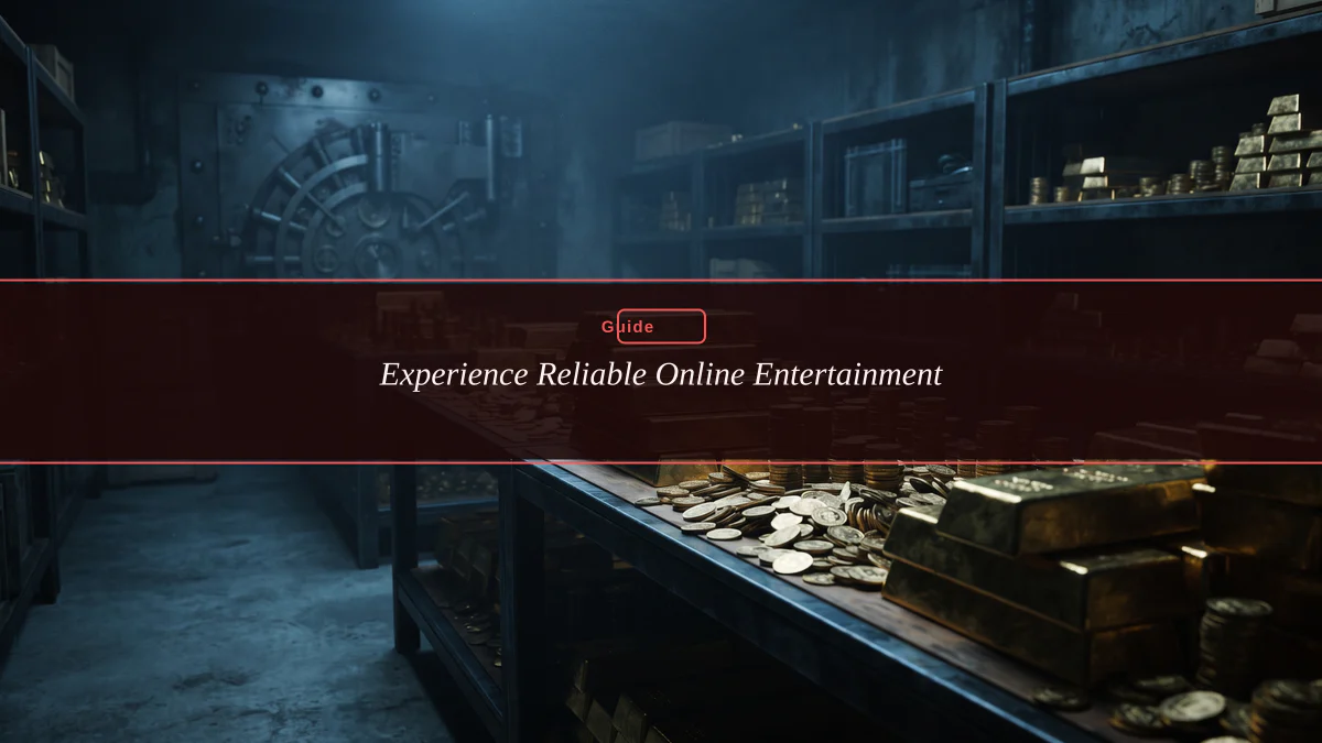 Experience Reliable Online Entertainment