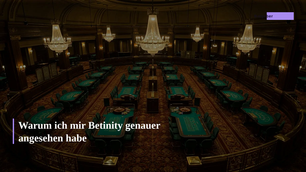 Warum ich mir Betinity genauer angesehen habe