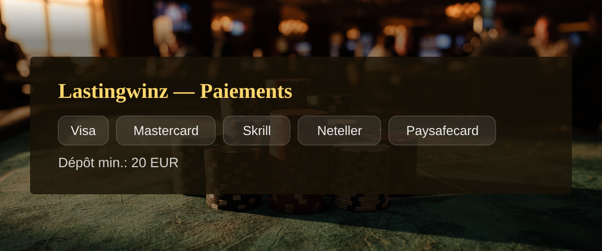 Lastingwinz — Paiements: Visa, Mastercard, Skrill, Neteller, Paysafecard