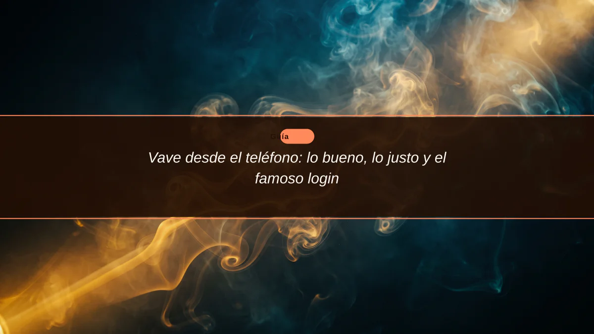 Vave desde el teléfono: lo bueno, lo justo y el famoso login 1 Vave desde el teléfono: lo bueno, lo justo y el famoso login