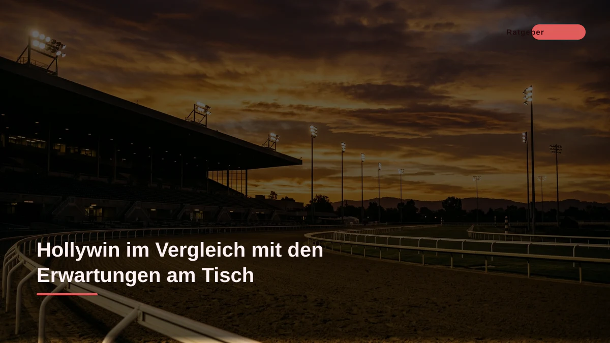 Hollywin im Vergleich mit den Erwartungen am Tisch