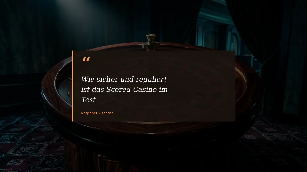 Wie sicher und reguliert ist das Scored Casino im Test