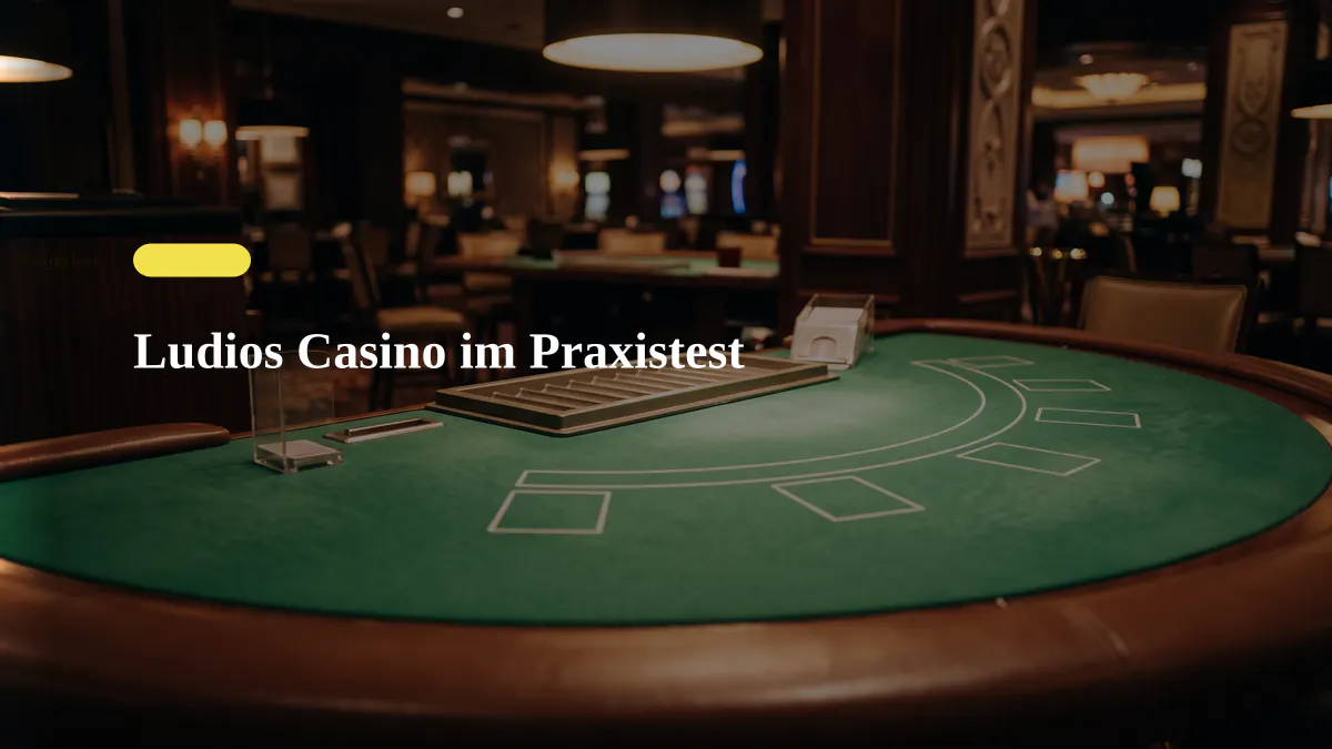 Ludios Casino im Praxistest