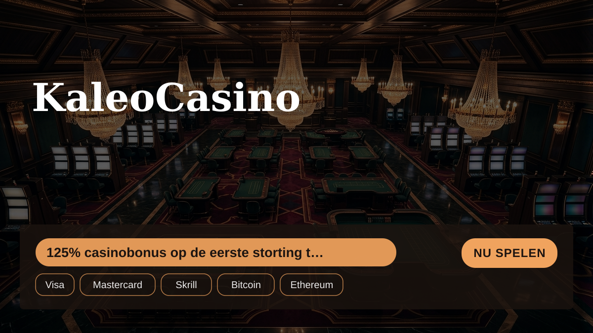 KaleoCasino — welkomstbonus 125% casinobonus op de eerste storting tot €75 + 250 FS, betalingen: Visa, Mastercard, Skrill, Bitcoin, Ethereum KaleoCasino — welkomstbonus 125% casinobonus op de eerste storting tot €75 + 250 FS, betalingen: Visa, Mastercard, Skrill, Bitcoin, Ethereum
