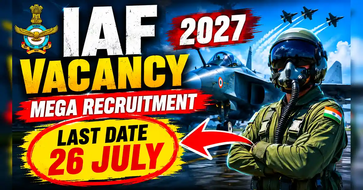 IAF Vacancy 2027: अग्निवीरवायु और मेडिकल असिस्टेंट भर्ती, 6 जुलाई से करें आवेदन - Iaf 207 Vacancy Recruitment Recruitment