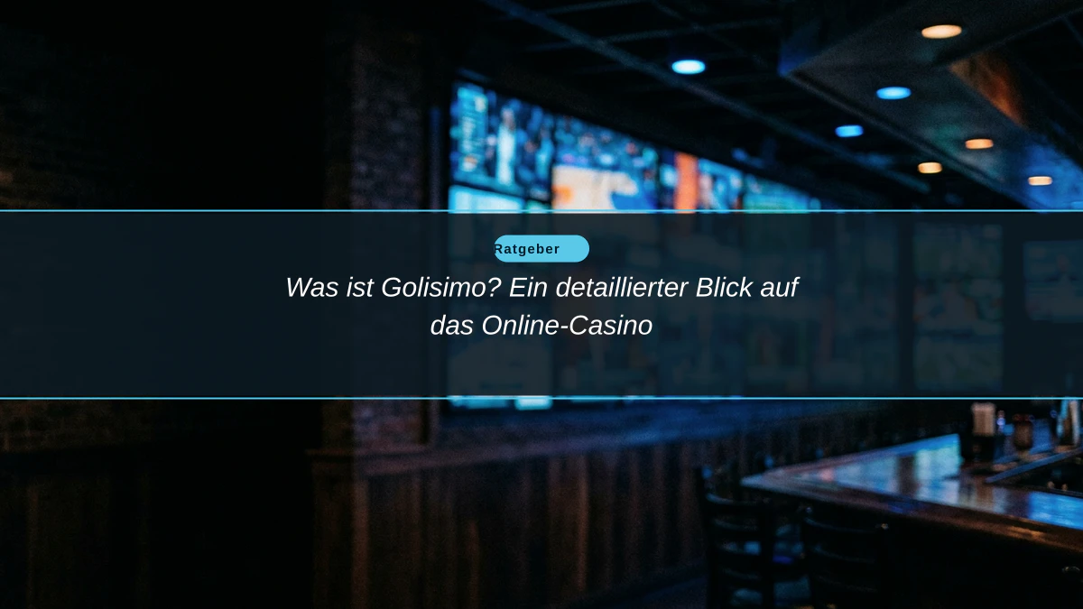 Was ist Golisimo? Ein detaillierter Blick auf das Online-Casino