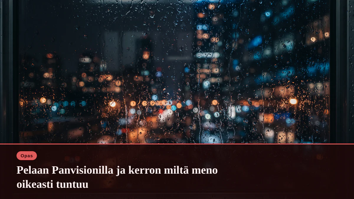 Pelaan Panvisionilla ja kerron miltä meno oikeasti tuntuu