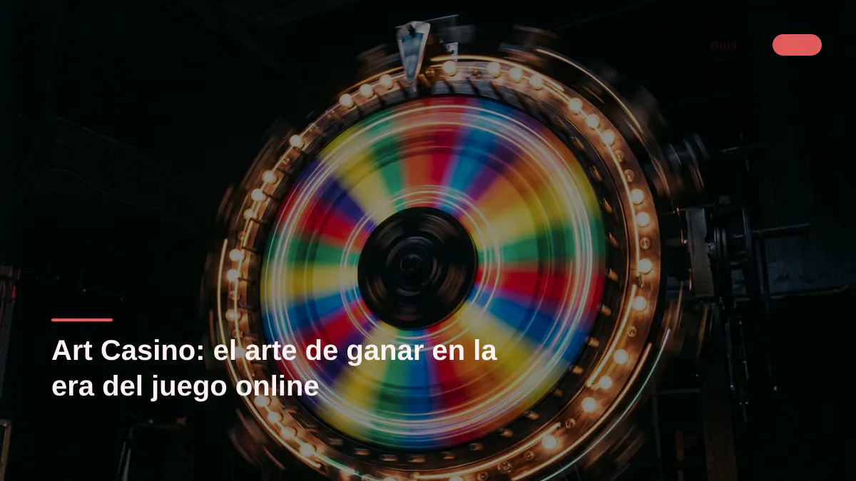 Art Casino: el arte de ganar en la era del juego online
