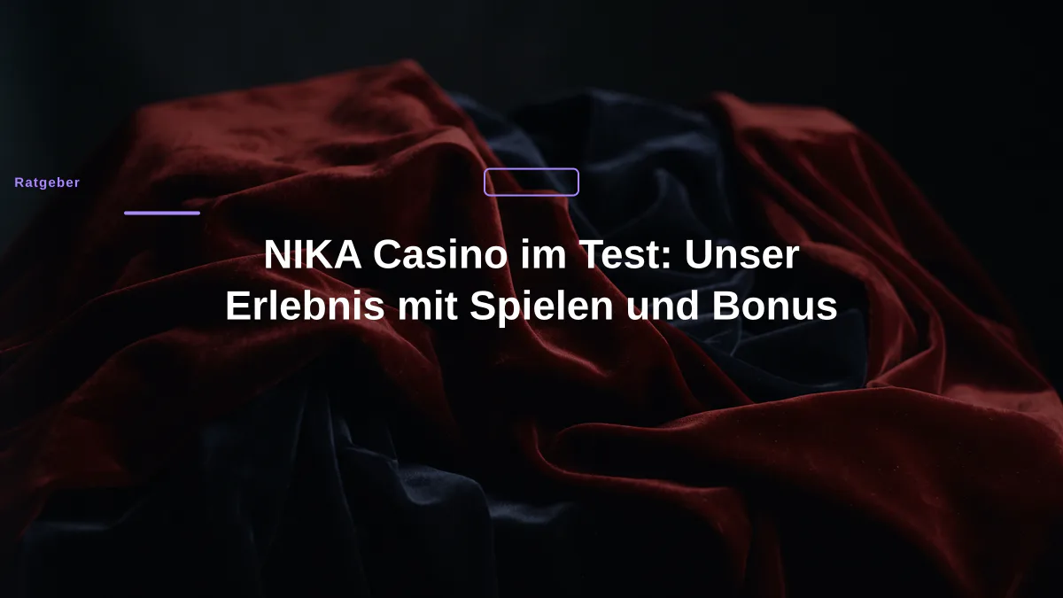 NIKA Casino im Test: Unser Erlebnis mit Spielen und Bonus