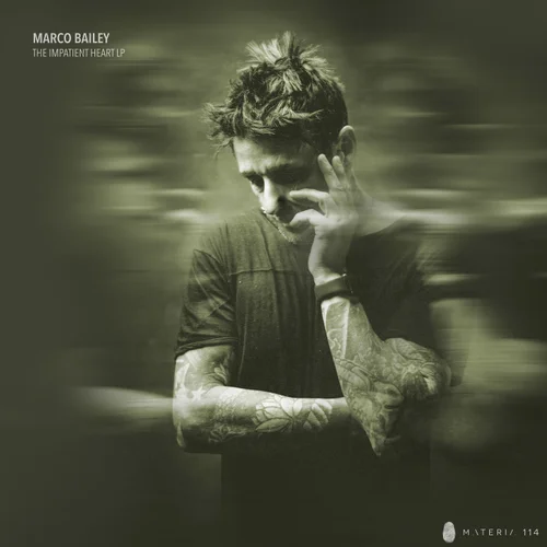 Marco Bailey – The Impatient Heart LP [MATERIA114]