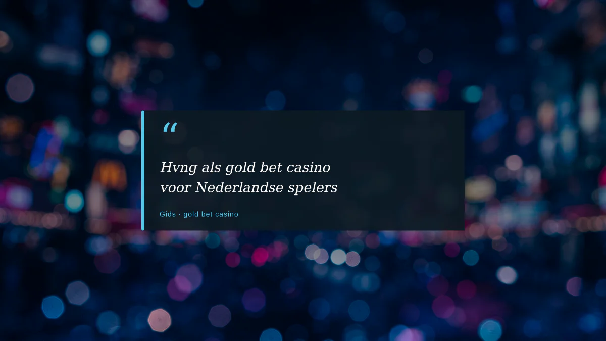 Hvng als gold bet casino voor Nederlandse spelers