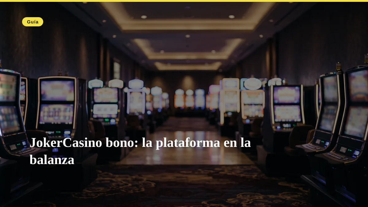 JokerCasino bono: la plataforma en la balanza