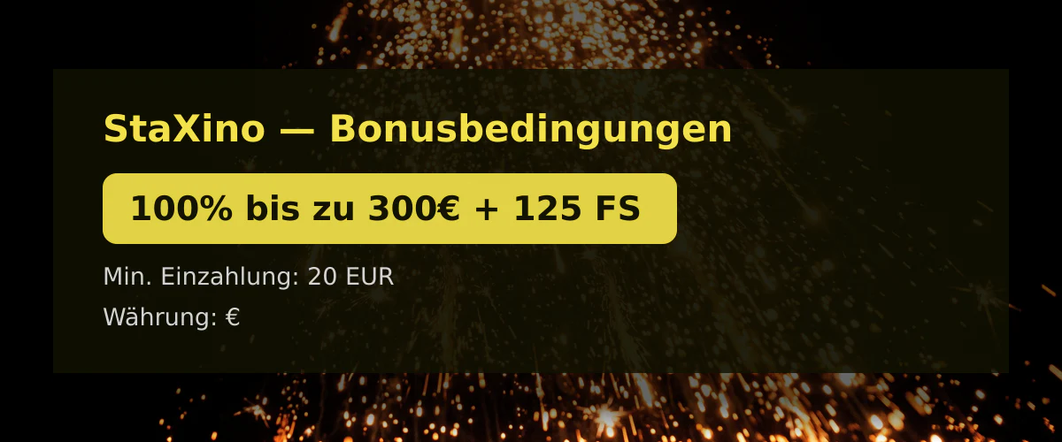 StaXino � Bonusbedingungen: 100% bis zu 300� + 125 FS