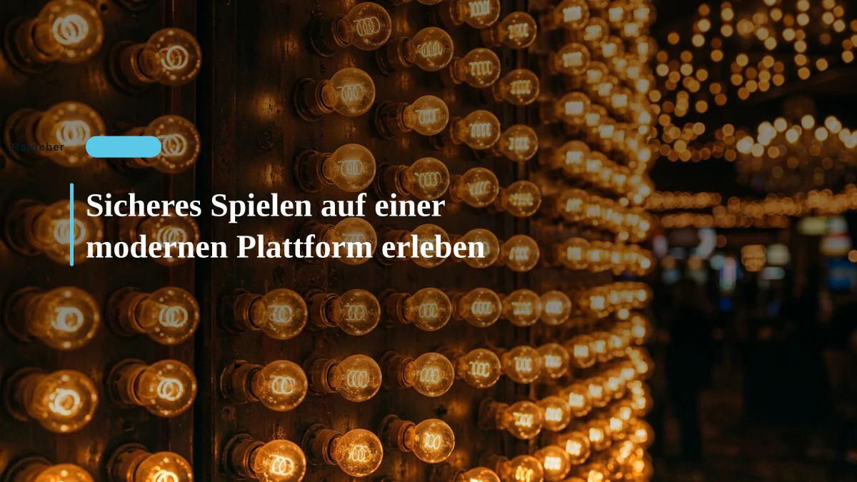 Sicheres Spielen auf einer modernen Plattform erleben