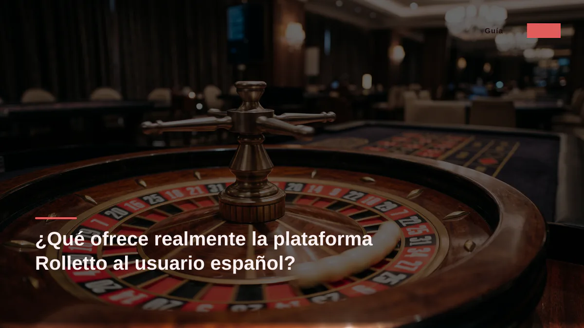 ¿Qué ofrece realmente la plataforma Rolletto al usuario español?
