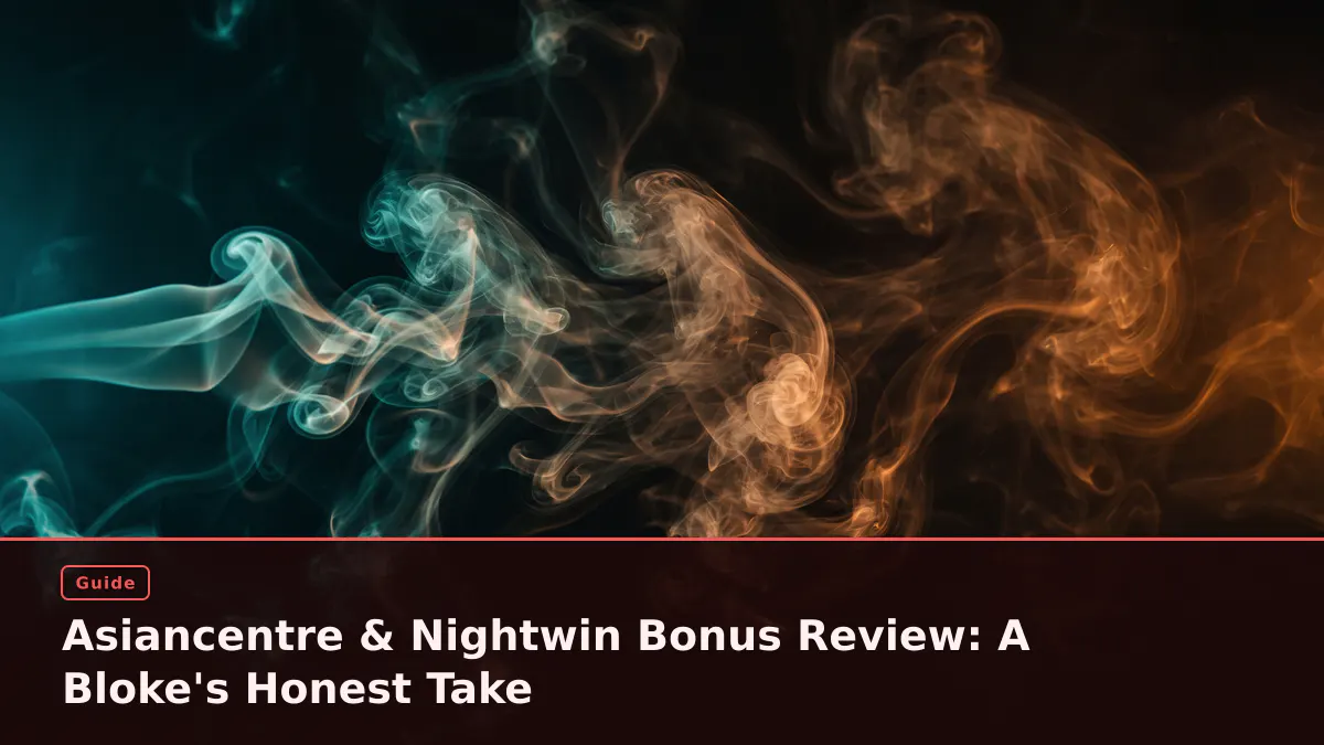 Asiancentre & Nightwin Bonus Review: A Bloke's Honest Take
