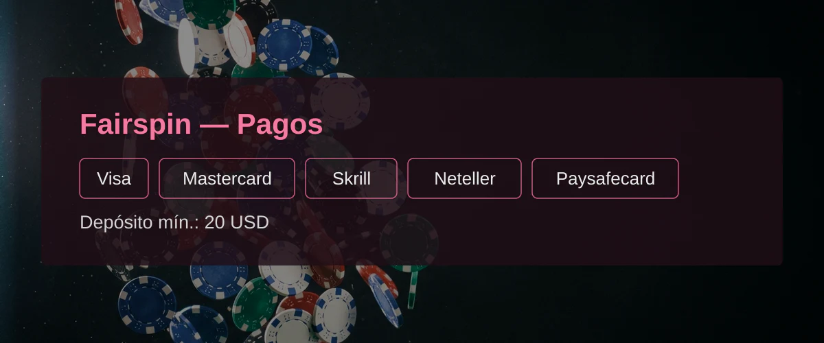 Fairspin — Pagos: Visa, Mastercard, Skrill, Neteller, Paysafecard