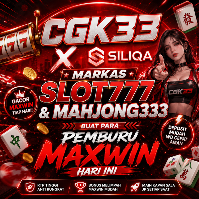 Markas Slot777 dan Mahjong333 CGK33 X Siliqa