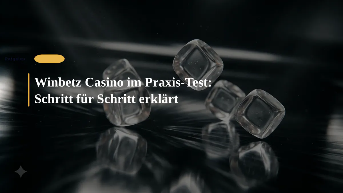 Winbetz Casino im Praxis-Test: Schritt für Schritt erklärt