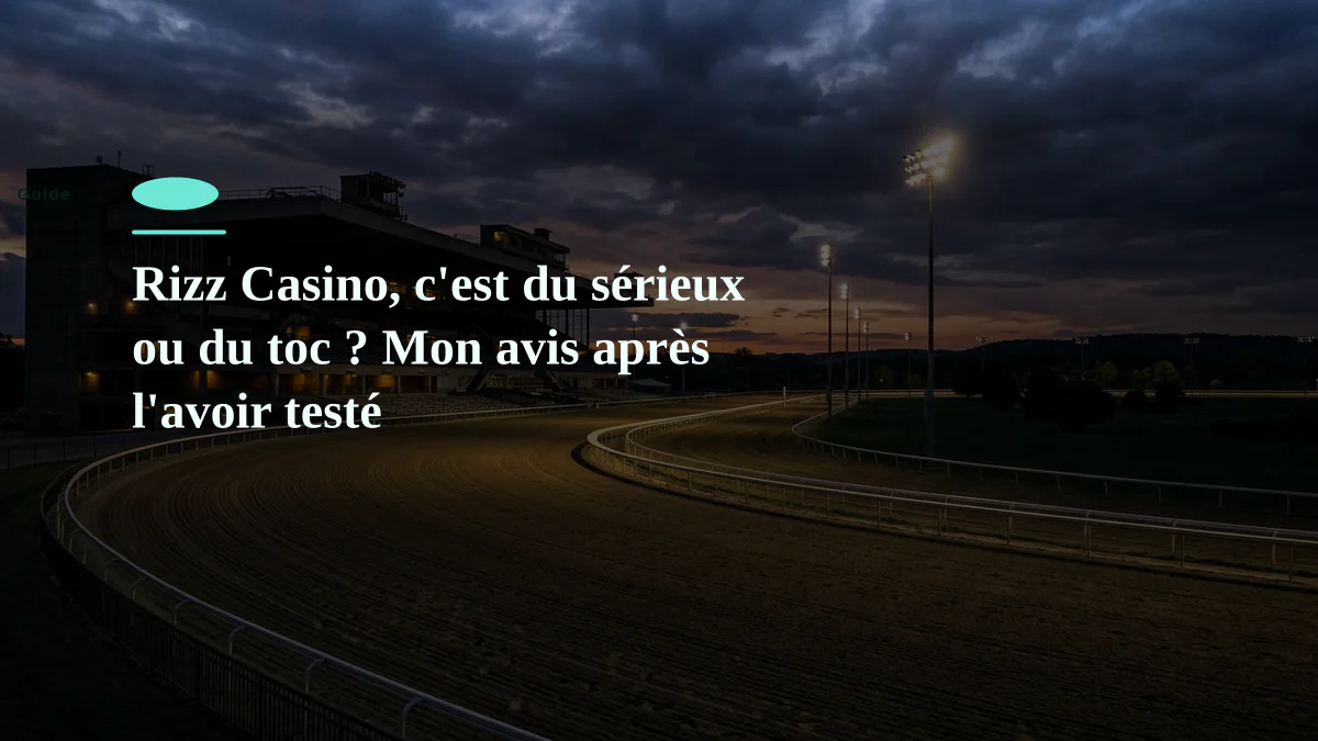Rizz Casino, c'est du sérieux ou du toc ? Mon avis après l'avoir testé