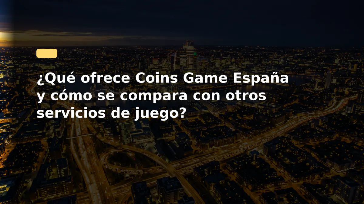 ¿Qué ofrece Coins Game España y cómo se compara con otros servicios de juego?