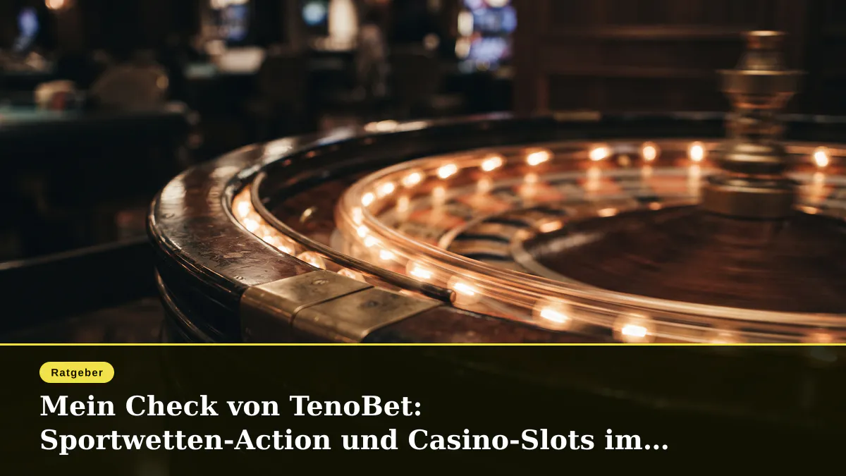 Mein Check von TenoBet: Sportwetten-Action und Casino-Slots im Mix