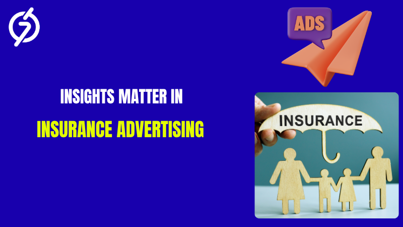 Why Consumer Insights Matter in Insurance Advertis