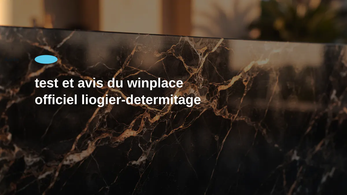 test et avis du winplace officiel liogier-determitage