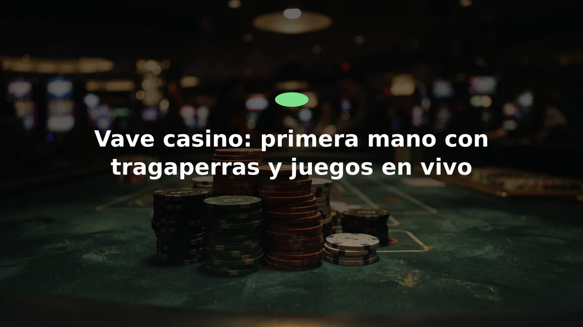 Vave casino: primera mano con tragaperras y juegos en vivo