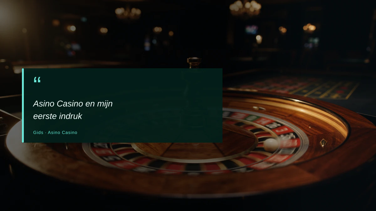 Asino Casino en mijn eerste indruk