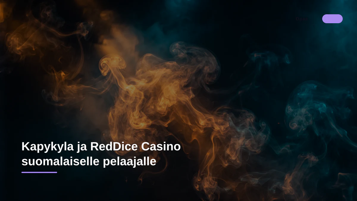 Kapykyla ja RedDice Casino suomalaiselle pelaajalle