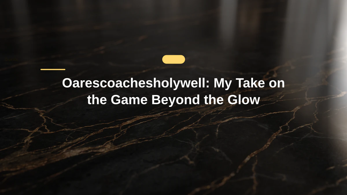 Oarescoachesholywell: My Take on the Game Beyond the Glow