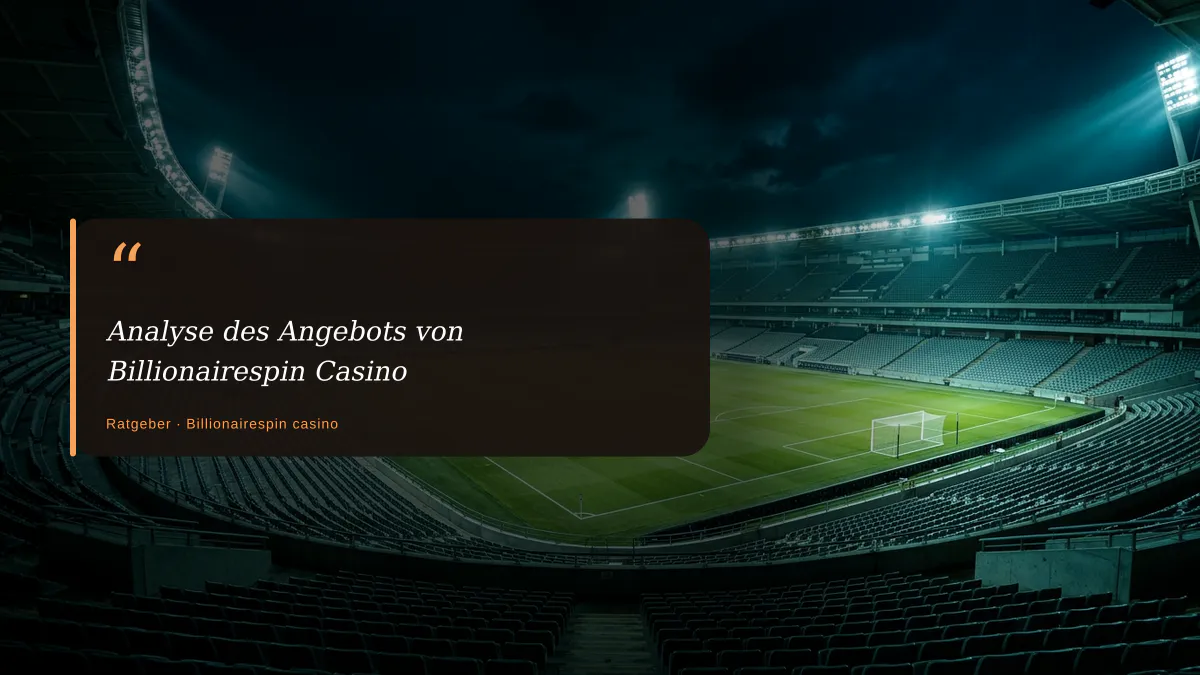 Analyse des Angebots von Billionairespin Casino