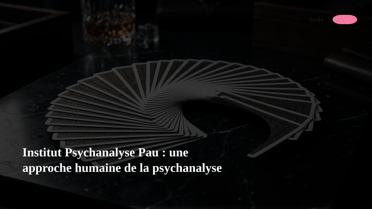 Institut Psychanalyse Pau : une approche humaine de la psychanalyse
