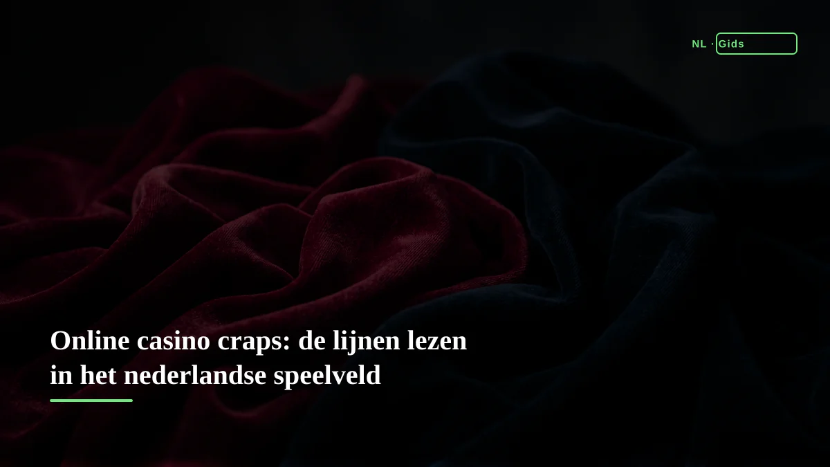 Online casino craps: de lijnen lezen in het nederlandse speelveld
