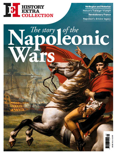 History Extra Collection: The Story of the Napoleonic Wars History Extra Collection: The Story of the Napoleonic Wars