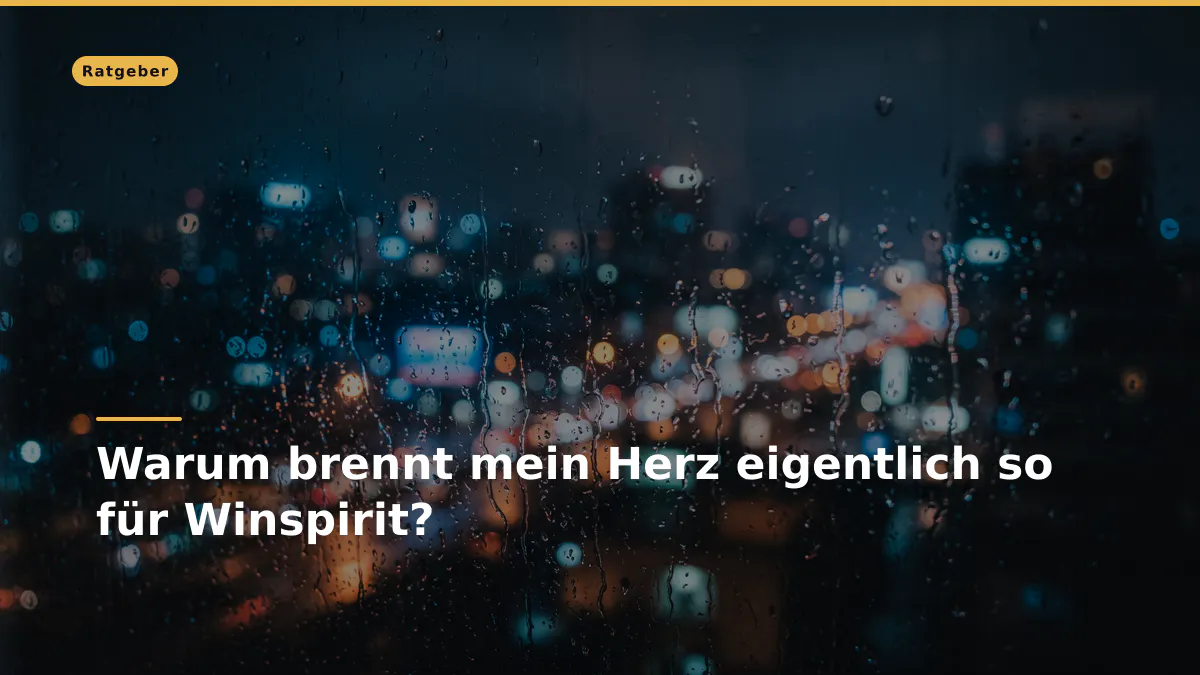 Warum brennt mein Herz eigentlich so für Winspirit?